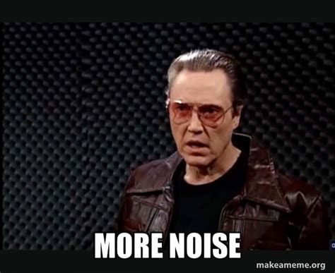 More Noise Snl More Cowbell Make A Meme