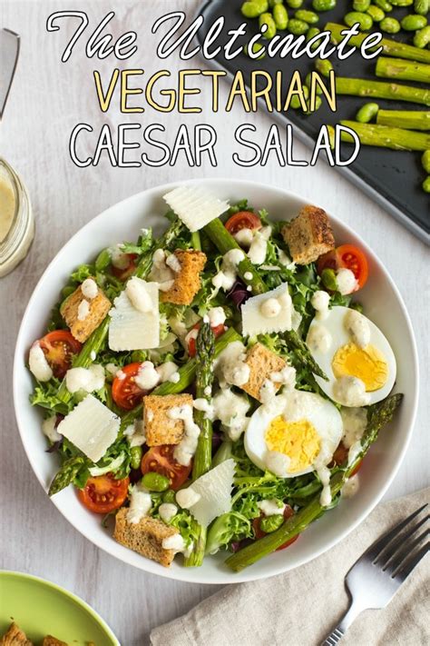 Ultimate Vegetarian Caesar Salad Easy Cheesy Vegetarian