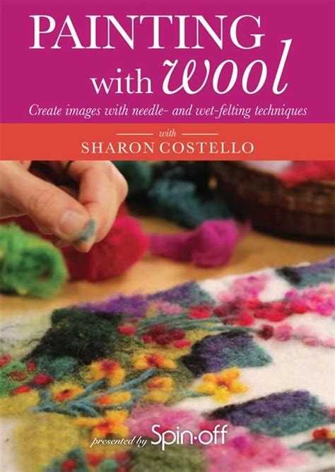 Painting With Wool Video Download Wet Felting Projects Needle