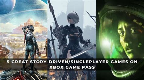5 Great Story Driven And Single Player Games On Xbox Game Pass Keengamer