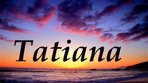 Que Significado Tiene El Nombre Tatiana Estudiar