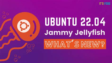 17 New Features In Ubuntu 22 04 LTS Jammy Jellyfish