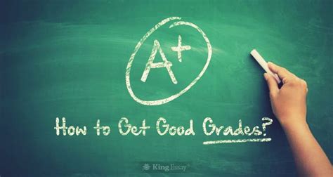 How To Get Good Grades With The Least Effort Possible Kingessay Good