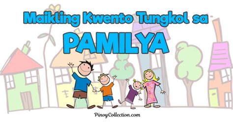 Ang Aming Koleksyon Ng Mga Maikling Kwento Tungkol Sa Pamilya Ay