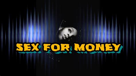 Sex For Money Youtube