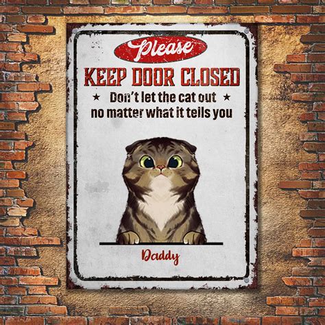 Please Keep Door Closed Funny Personalized Cat Metal Sign Pawfect House