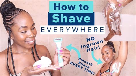 How To Shave Everywhere And Down There Stop Ingrown Hairs Cuts And Scars Skincare And Shave