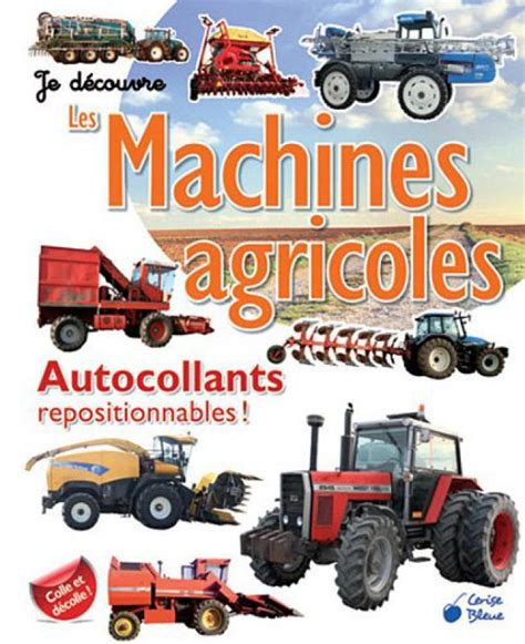 Je Découvre Les Machines Agricoles Collectif éditions Cerise