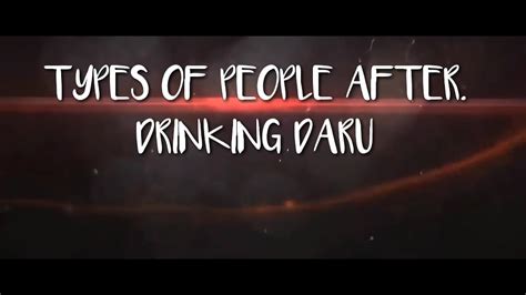 Types Of People After Drinking Daru Sgnr Blast2017 Youtube