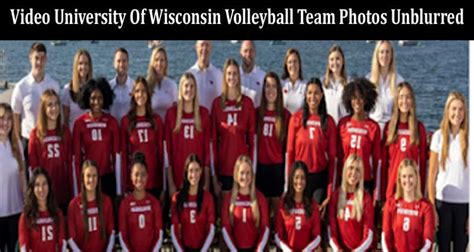 Leaked Link Video University Of Wisconsin Volleyball Team Photos Unblurred And Pictures Unedited