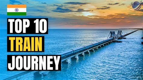 Top 10 Best Train Journey In India Beautiful Railway Routes Youtube