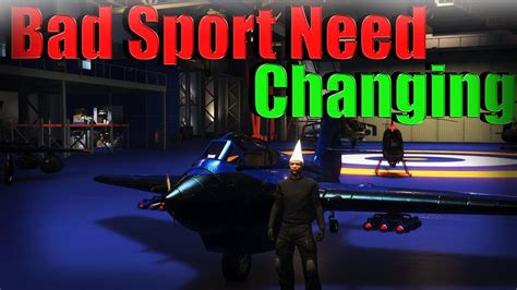 Gta 5 Online How Bad Sport Should Be Changed Youtube