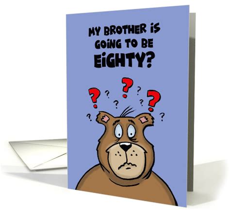80th Birthday Card With Cartoon Bear My Brothers Going To
