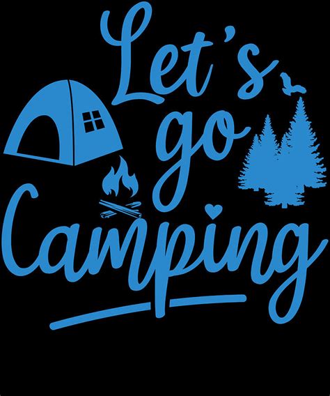 Lets Go Camping Wb Digital Art By Gxp Design Fine Art America