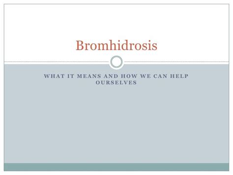 Bromhidrosis