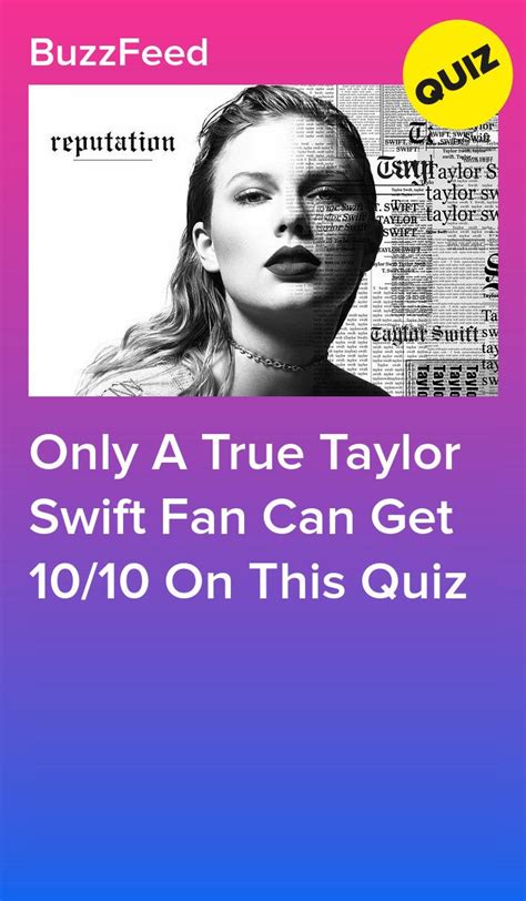Only A True Taylor Swift Fan Can Get 1010 On This Quiz Taylor Swift