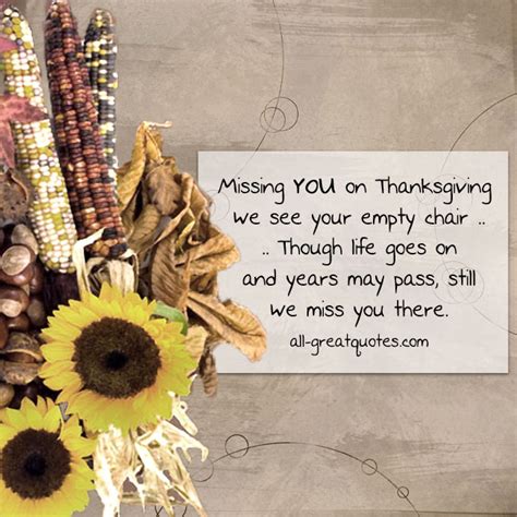 Be present in all things and thankful for all things. Missing You On Thanksgiving | Thanksgiving Grief Cards
