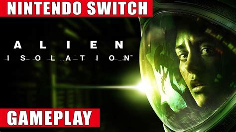 Alien Isolation Nintendo Switch Gameplay Youtube