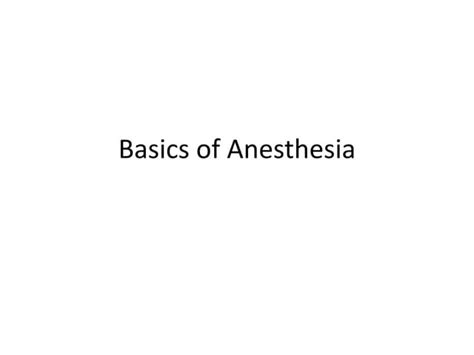 Basics Of Anesthesiapptx
