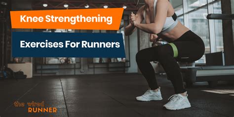11 Knee Strengthening Exercises For Runners The Wired Runner