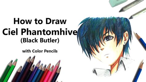 Comment Dessiner Ciel Phantomhive De Black Butler Avec Des Crayons De