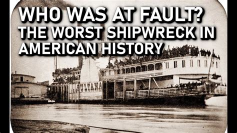 The Explosion Of The Sultana The Worst Maritime Disaster In American