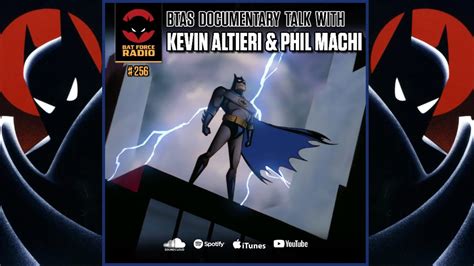 Bat Force Radio Ep 256 Kevin Altieri And Phil Machi Batman The Animated
