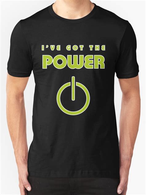Ive Got The Power T Shirts And Hoodies By Flip20xx Redbubble