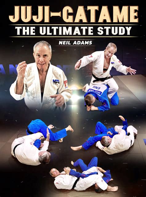 Juji Gatame The Ultimate Study By Neil Adams Judo Fanatics