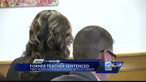 Former Teacher Sentenced For Having Sex With A Student Youtube