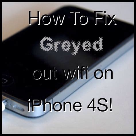 How To Fix Greyed Out Wifi On Iphone 4s Musely
