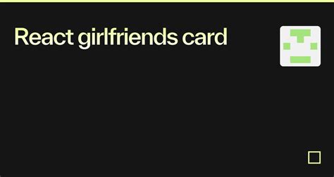 React Girlfriends Card Codesandbox