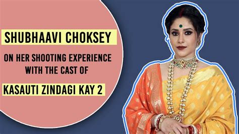 Kasauti Zindagi Kay 2s Shubhaavi Choksey On Last Day Of The Shoot Her Bond With Parth Erica