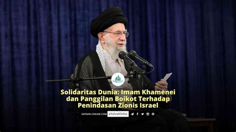 Solidaritas Dunia Imam Khamenei Dan Panggilan Boikot Terhadap