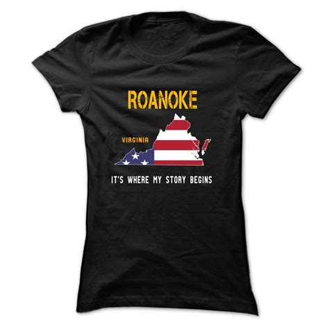 Roanoke Its Where My Story Begins Custom Shirts Cool T Shirts