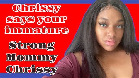Strong Mommy Chrissy Say You Ll Need To Grow Up Chrissycousins Strongmommychrissy Dil YouTube