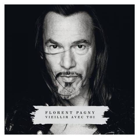 Buy tickets for florent pagny concerts near you. Vieillir Avec Toi - Florent Pagny mp3 buy, full tracklist