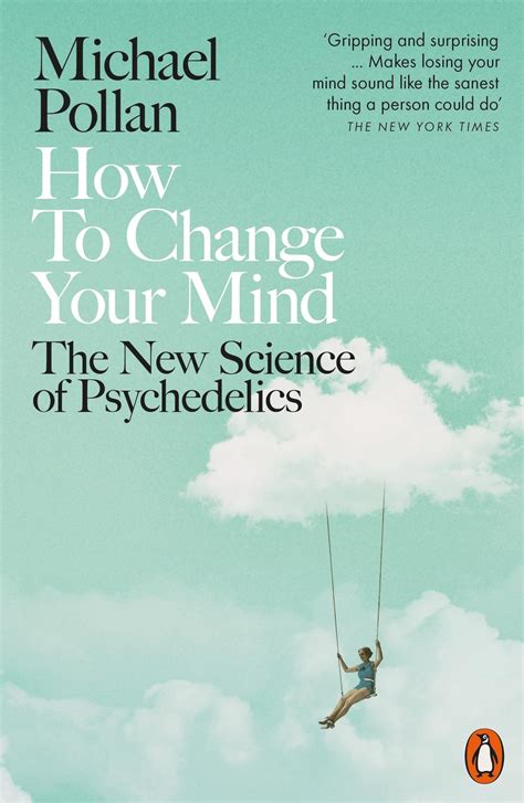 How To Change Your Mind By Michael Pollan Paperback 9780141985138