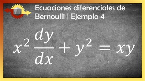 Ecuaciones Diferenciales La Ecuación De Bernoulli Ejemplo 4 Youtube