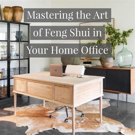 Mastering The Art Of Feng Shui In Your Home Office Feng Shui Home