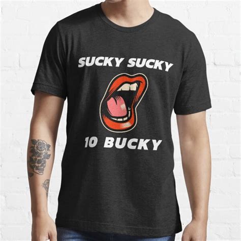 Sucky Sucky 10 Bucky T Shirt For Sale By Oraston Redbubble Suck T Shirts Sucky T Shirts