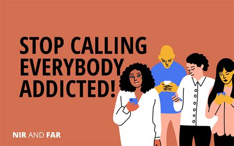 Can We Please Stop Calling Everyone “addicted”