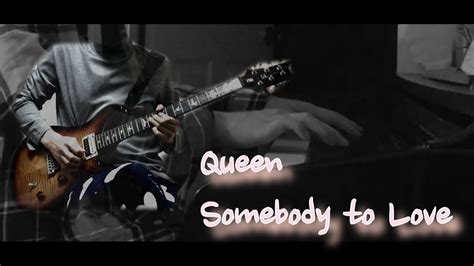 Queen Somebody To Love Guitar Cover Youtube