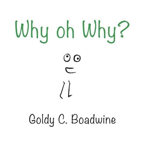 Why Oh Why Ebook Goldy C Boadwine 9781984514585 Boeken Bol