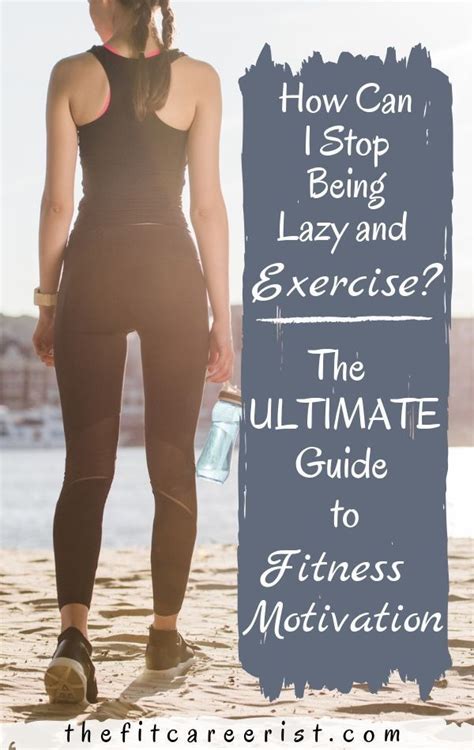 The Exercise Haters Ultimate Guide To Fitness Motivation In 2023