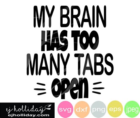 My Brain Has Too Many Tabs Open 19 Svg Eps Png Dxf  Jpeg Etsy