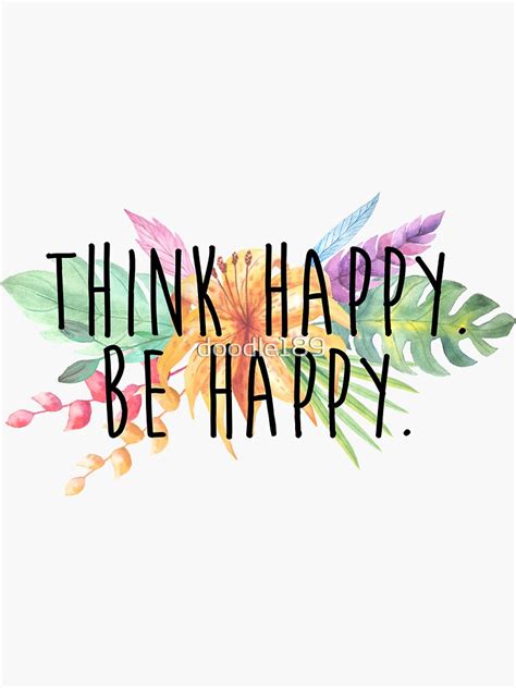 Think Happy Be Happy Sticker By Doodle189 Redbubble