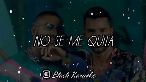 Maluma No Se Me Quita Letra Karaoke Ft Ricky Martin Youtube