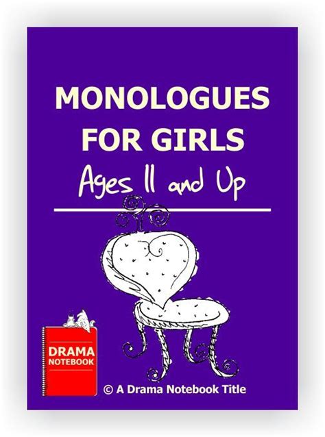 Monologues For Girls Ages 11 And Up Drama Notebook Monologues