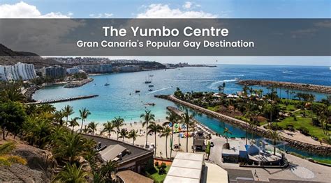 The Yumbo Centre Gran Canaria S Popular Gay Destination Ten Visit
